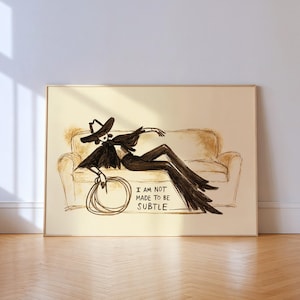 Cowgirl on the Sofa Print — “I Am Not Made to Be Subtle” Statement Wall Art