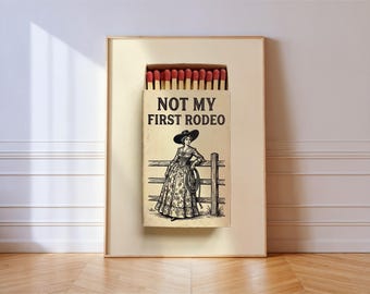 Not My First Rodeo Matchbox Art Print Cowgirl Western Poster