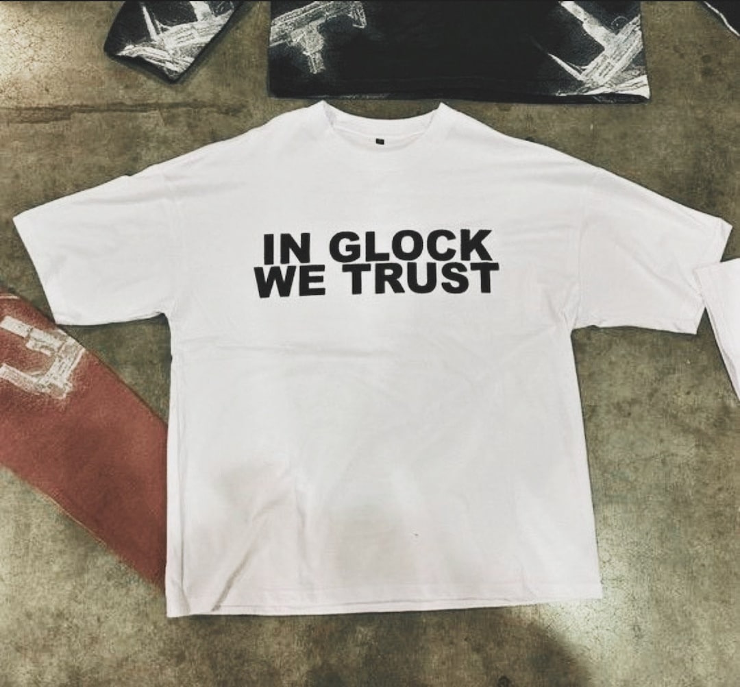 In Glock We Trust Shirt in Glock We Trust Unisex Classic Tee Etsy