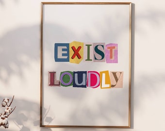 Exist Loudly Art Gallery Wall Print Home Art for Kitchen, Living Room, Funky Modern Decor Handmade Digital Download, Feminism