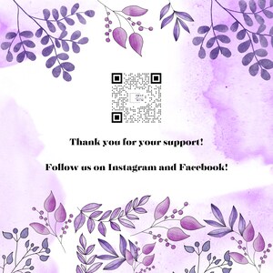 May include: A purple watercolor background with a black and white QR code in the center. The text "Thank you for your support! Follow us on Instagram and Facebook!" is below the QR code.