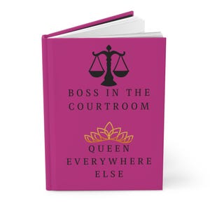Hardcover Journal Matte, Female Lawyer Gift, Boss in the Courtroom Queen Everywhere Else Notebook, Law School Student Gift, Attorney