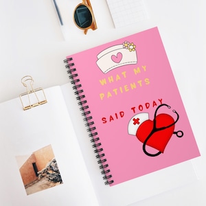 Nurse Notebook,  What My Patients Said Today, Medical Note Pad, Nursing Gift, Healthcare Stationery, Nurse Journal, Nurses, Pink Journal