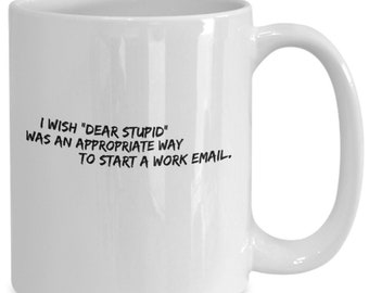 Funny Work email, Coffee mug, gift