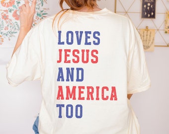 Ama Gesù e anche l'America Camicia, Camicia Comfort Color 4 luglio, Girocollo americano, Cristiano 4 luglio, Camicia USA, God Bless America