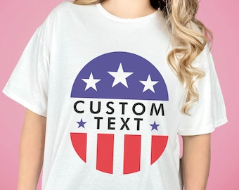 Benutzerdefinierte Wahl Shirt, Wahlkampf T-Shirt, Abstimmung Shirt, personalisierte Name Präsident Tee, politisches Shirt, Präsidentschafts Shirt, Abstimmungsgeschenke