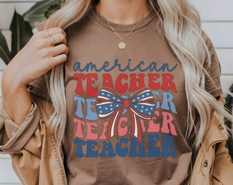 American Teacher Shirt, 4th of July Teacher Shirt, Comfort Color Teacher, Independence Day Gift for Teacher, Patriotic Teacher Shirt