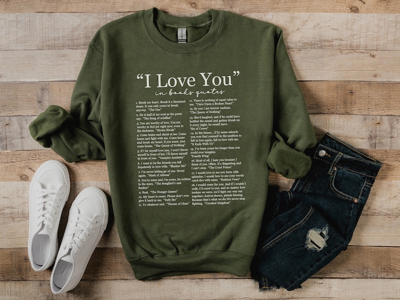 Ik hou van je in boekcitaten Sweatshirt, verschillende manieren om te zeggen dat ik van je hou, boekenliefhebber, leesgrage Crewneck, romantische roman cadeau, roman Reader shirt Military Green