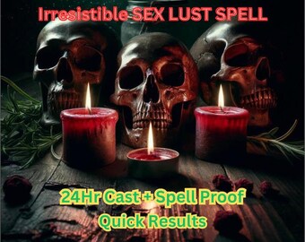 Irresistible SEX LUST SPELL to Ignite Love Passion for Strong intimacy and intimate Sex Obsession for Stubborn Same Day Casting Fast Results