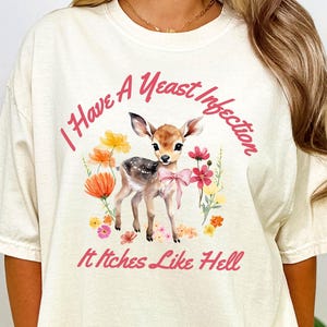 I Have A Yeast Infection Cursed Coquette Embarrassing Shirt Exchange Risque Clothing Embarrassing Shirts Rude Dirty T Shirts Dank Meme Shirt