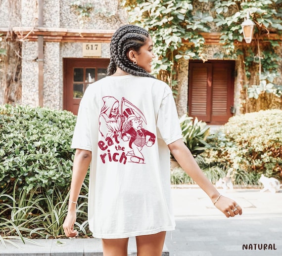 Eat The Rich Shirt Sink The Rich Tax The Rich Alt Clothing Anarchy Political Tshirts Inappropriate Shirt Offensive T Shirts Vintage Graphic