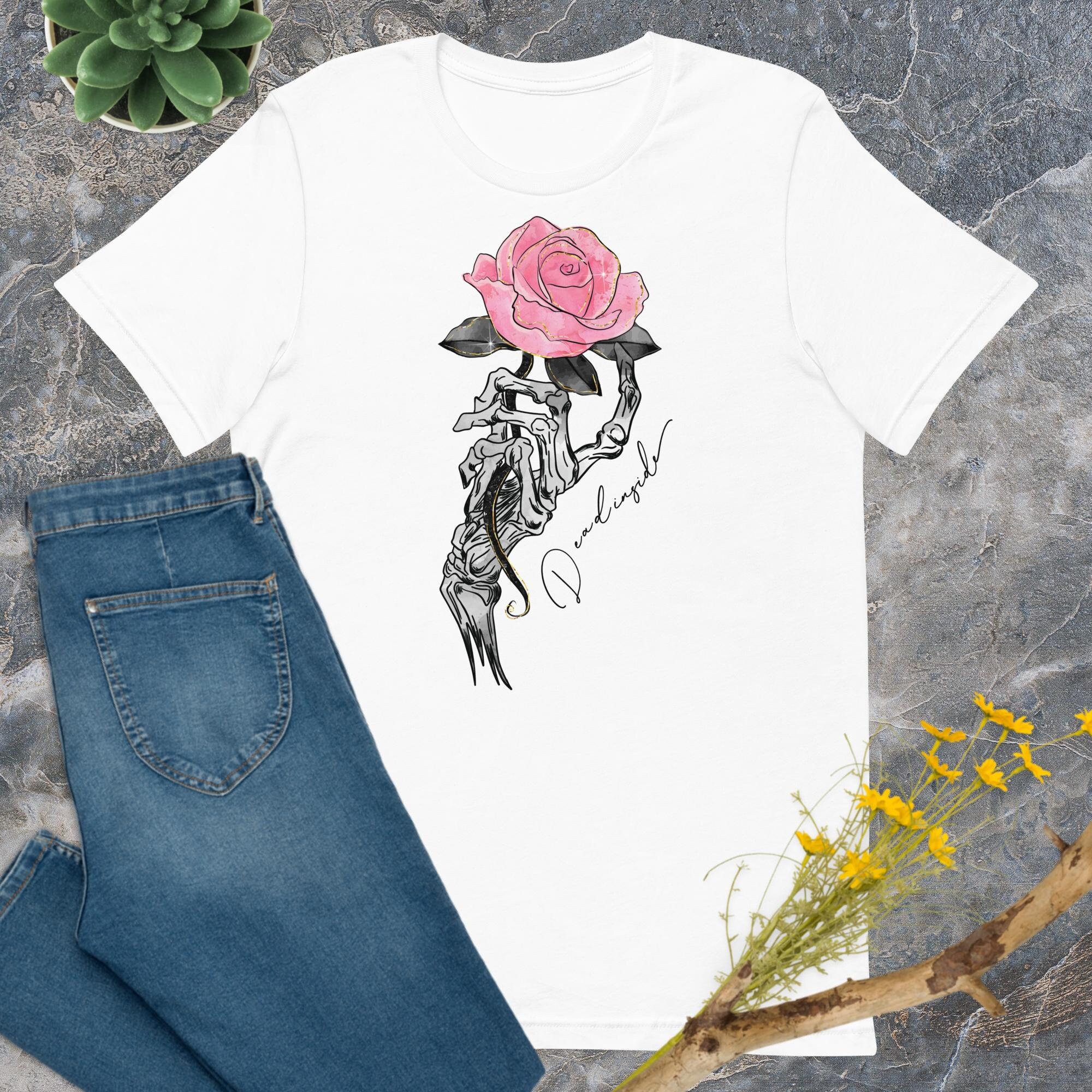 Discover Dead Inside Shirt , Skeleton Hand With a Pink Rose Shirt , Skeleton Hand Shirt , Pink Rose Shirt , Flower Shirt , Unisex T-shirt