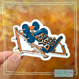 But Did You Die? - Leg Day Gym Sticker