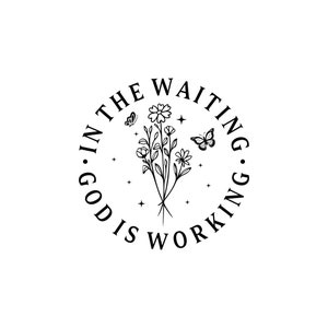 Jesus SVG PNG In dem wartenden Gott ist arbeitend SVG-Svg-Svg-Bibel, christliches Design Etsy-Religiös-Ostern-Jesus-Shirt-Designs-Vorder- und Rückseite-Svg-