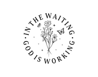 Jesus SVG PNG In the Waiting God is Working Svg Svg Bible, Christian design Svg Religious Easter Jesus Shirt designs Front and Back Svg