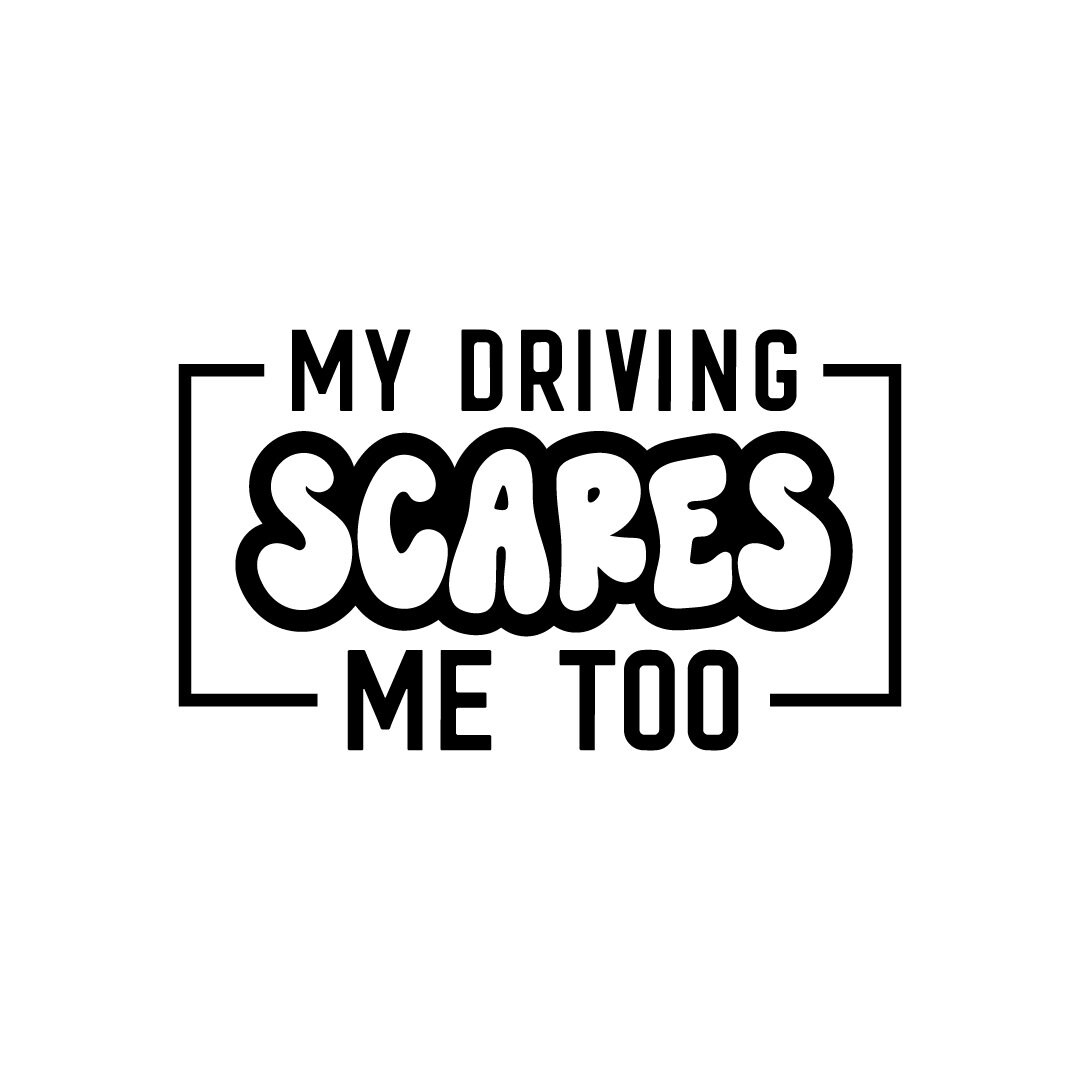 My Driving Scares Me Too SVG Funny Bumper Sticker digital Download 