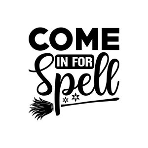 Puede incluir: Un diseño gráfico negro que presenta el texto COME IN FOR Spell en una combinación de fuentes sans-serif en negrita y escritura cursiva. El diseño incluye una ilustración estilizada de una escoba y dos pequeños iconos en forma de estrella bajo la palabra Spell.