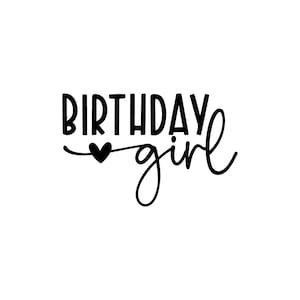 Birthday Girl SVG PNG PDF, Birthday Princess Svg, Birthday Svg, Happy Birthday Svg, Birthday Shirt Svg, It&#39;s My Birthday Svg, Birthday Files