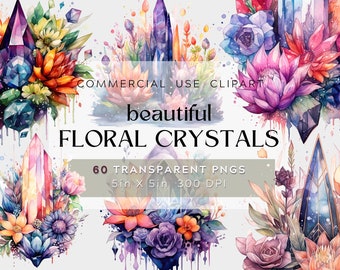 May include: Watercolor clipart featuring floral arrangements with crystals. The image includes text that reads "COMMERCIAL USE CLIPART", "beautiful FLORAL CRYSTALS", and "60 TRANSPARENT PNGS 5in X 5in 300 DPI". The artwork showcases a variety of colorful flowers and crystals.