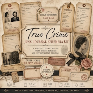 May include: A True Crime junk journal ephemera kit featuring vintage-style paper documents, including police reports, suspect profiles, witness statements, evidence tags, crime scene photos, and decorative floral elements on a textured background.