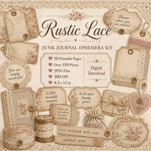 May include: A digital junk journal ephemera kit titled Rustic Lace featuring 10 printable pages with over 150 pieces. The collection includes tags, labels, and circular cards with floral patterns, lace trim, buttons, and text in 8.5 x 11 inch format.