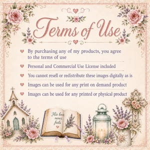 May include: A Terms of Use document featuring floral borders, a church, an open book with the text His love never fails, a lantern, and a cross. The text outlines personal and commercial use licenses, resale restrictions, and print on demand permissions.