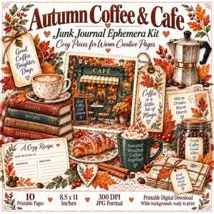 Op de afbeelding: Een Autumn Coffee & Cafe junk journal ephemera kit met printbare pagina's vol koffie-illustraties, waaronder een café, croissants, mokken, koffiebonen, kaneelstokjes en labels met teksten zoals Good Coffee Brighter Days.