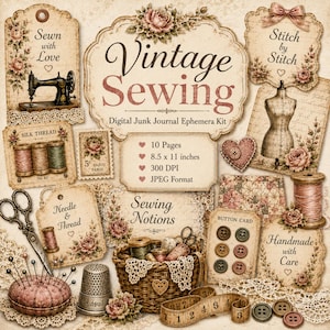 May include: A digital junk journal ephemera kit titled Vintage Sewing featuring 10 pages of 21.6 x 27.9 cm. The collection includes illustrations of sewing machines, dress forms, spools of thread, scissors, buttons, and lace on paper.