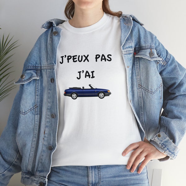 "J'Peux Pas J'ai Saab 900 Cabriolet" mixed thick cotton T-Shirt