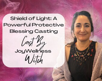 May include: Image features a woman smiling, with text overlay: "Shield of Light: A Powerful Protective Blessing Casting Cast By JoyWellness Witch." The background is a blend of pink and purple hues.