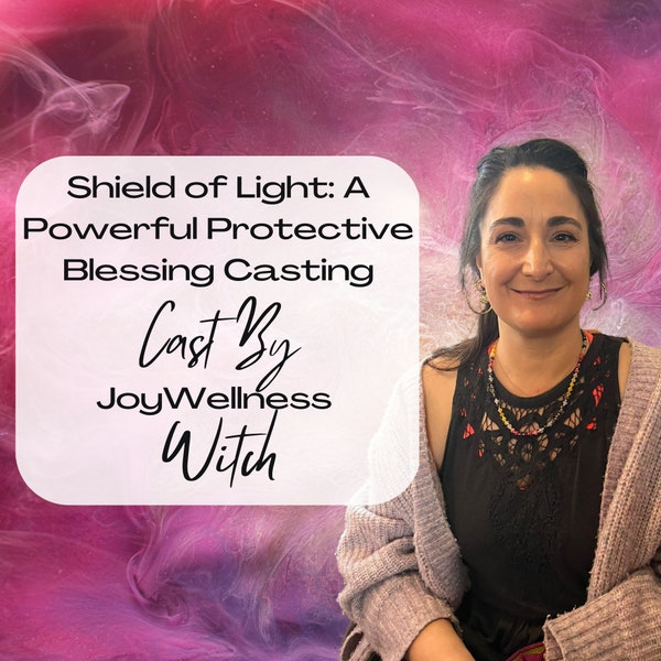 Shield of Light: A Powerful Protective Blessing Casting for Your Home & Family to Ward off Negative Energy and Enhance Spiritual Protection