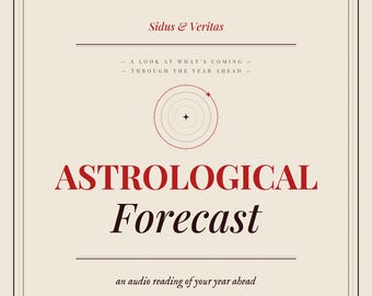 May include: Cream-colored graphic with the text "Sidus & Veritas" and "ASTROLOGICAL Forecast" in red. The image includes a circular design and the phrase "an audio reading of your year ahead."