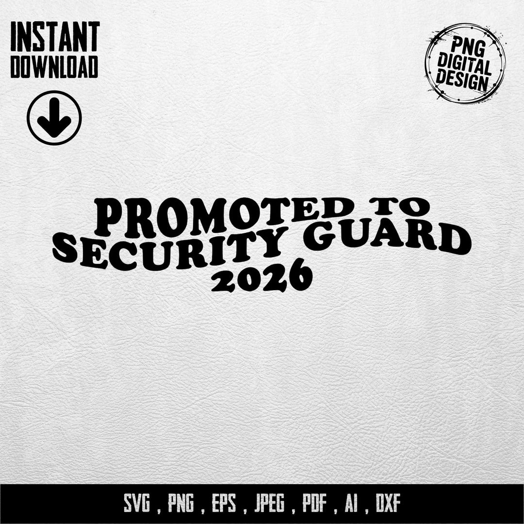 Promoted to Security Guard 2026 Digital Design Svg Png Jpeg Pdf Ai Dxf ...