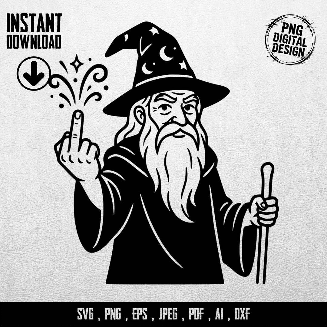 Grumpy Wizard Middle Finger SVG PNG Digital Design | Sarcastic Funny ...