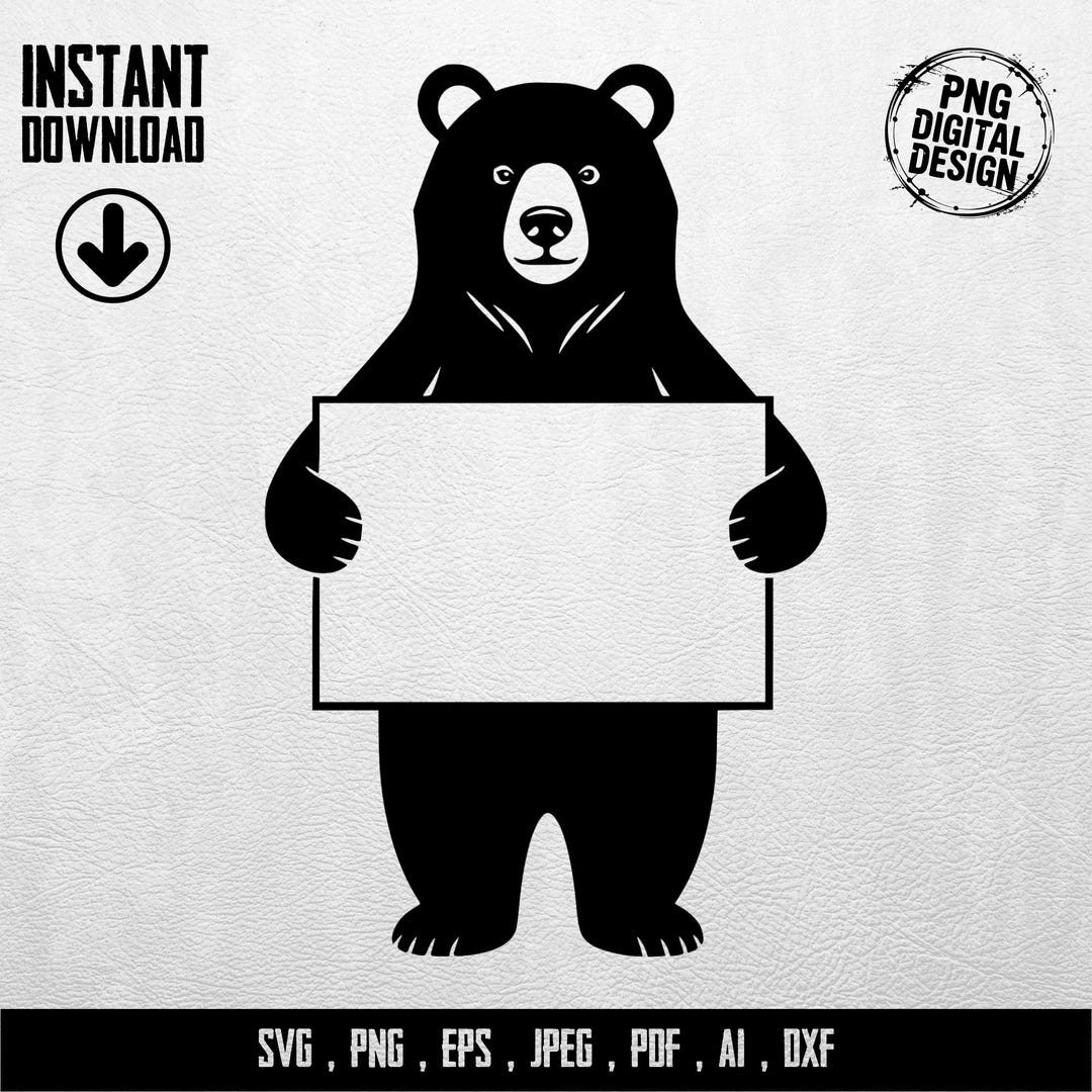Black Bear Holding Sign Digital Design Svg Png Eps Dxf, Funny Bear ...