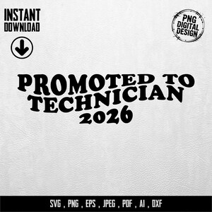 Könnte beinhalten: Digitales Design mit dem Text "PROMOTED TO TECHNICIAN 2026" in fetter, abgerundeter Schrift. Das Design enthält auch "INSTANT DOWNLOAD" und "PNG DIGITAL DESIGN". Dateitypen sind unten im Bild aufgeführt.