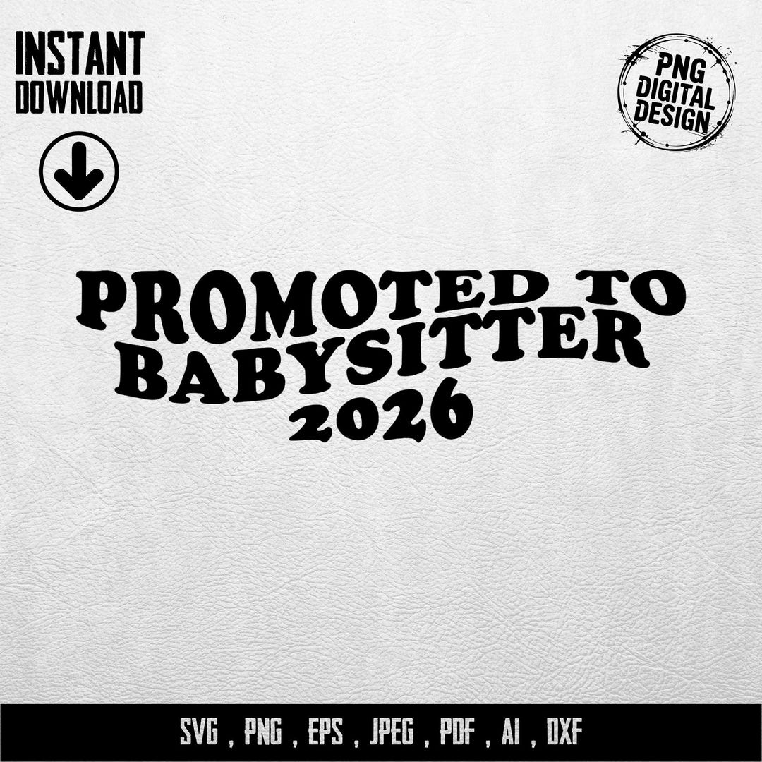 Promoted To Babysitter 2026 SVG Babysitting Gift PNG New Babysitter Il 4nql 