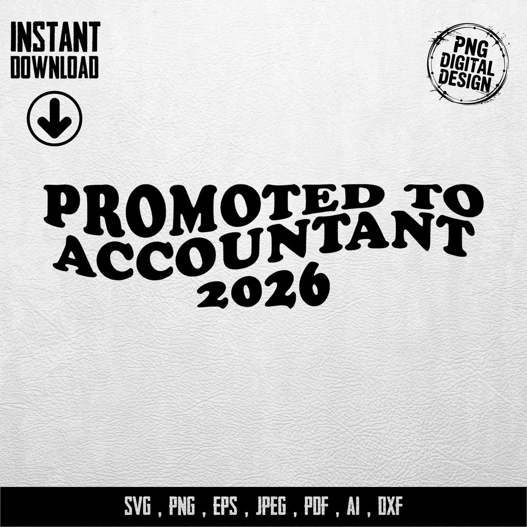 Promoted to Accountant 2026 SVG, Digital Design File, Funny Accountant ...