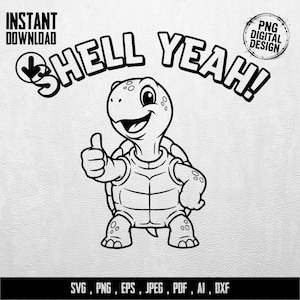 Könnte beinhalten: Schwarz-weiße Cartoon-Illustration einer Schildkröte mit dem Text "SHELL YEAH!". Das Bild enthält auch den Text "INSTANT DOWNLOAD" und "PNG DIGITAL DESIGN".