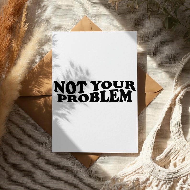 Not Your Problem Svg, Funny Sarcastic Saying Png, Irrelevant Digital ...