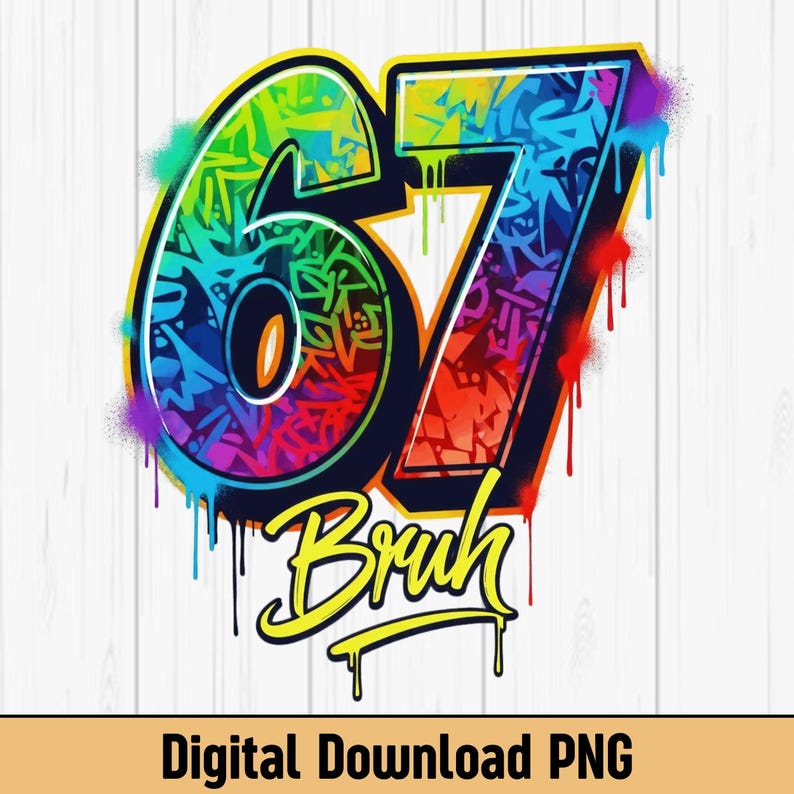 Funny 67 Meme Graffiti Style Number PNG, 6 7 Trend, Six Seven PNG ...