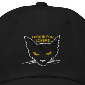 Luck is for Losers Embroidered Hat