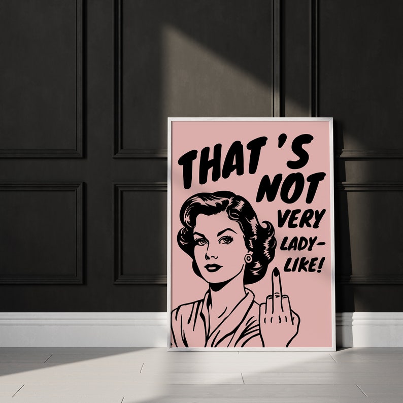 Das ist keine Lady wie Print, feministische Retro-Kunst, lustige Typografie, mutige Wandkunst, Girly Prints, schrulliger Kunstdruck, trendiges Poster Bild 2