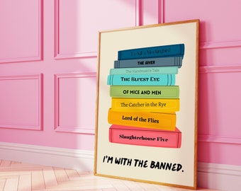 I'm With The Banned - Banned Books Poster - I Read Banned Books - Classroom Art - Library Poster - Book Art Print - Digital Instant Download