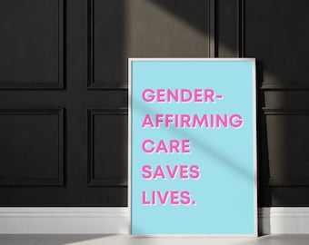 Puede incluir: Un póster azul claro con el texto "GENDER-AFFIRMING CARE SAVES LIVES." en rosa.