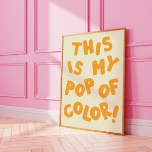 This Is My Pop Of Color Print, Yellow Wall Decor, Typography Art, Maximalism Decor, Indie Prints, Trendy Posters, Quirky Art Print, Bold Art