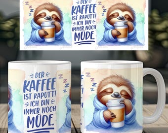 Tired sloth and funny saying german work 11 oz mug coffee cups wrap sublimation design digital art download print template PNG