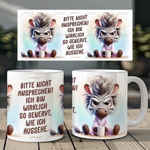 Grumpy Zebra and Funny Saying German 11 oz Mug Coffee Cup Wrap Sublimation Design Digital Art Download Print Template PNG CU