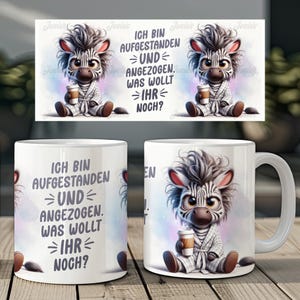 Grumpy Zebra and Funny Saying German 11 oz Mug Coffee Cup Wrap Sublimation Design Digital Art Download Print Template PNG CU
