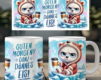 Grumpy polar bear and funny saying german 11 oz mug coffee cup wrap sublimation design digital art download print template PNG CU